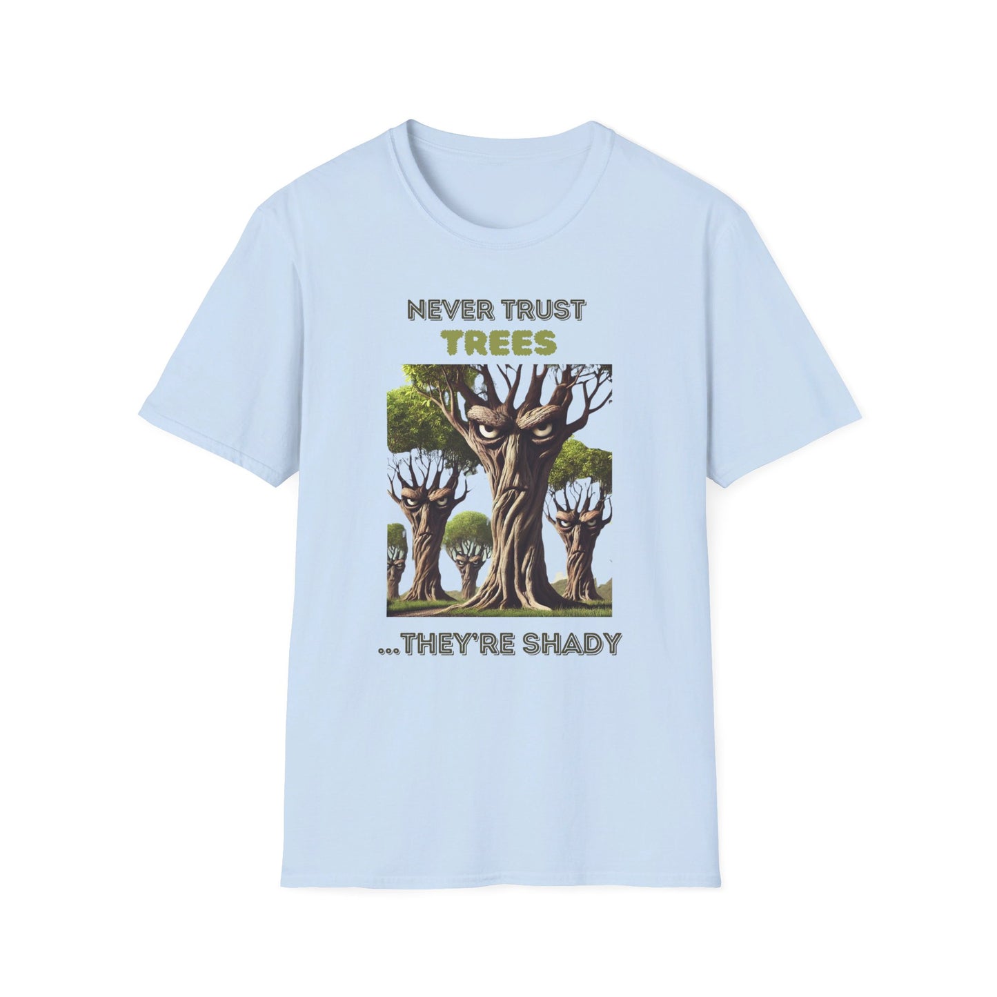 Never Trust Trees Shady Humor T-Shirt