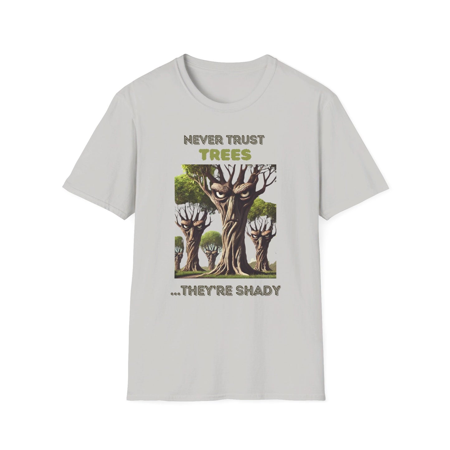 Never Trust Trees Shady Humor T-Shirt